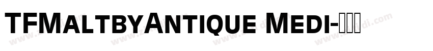 TFMaltbyAntique Medi字体转换